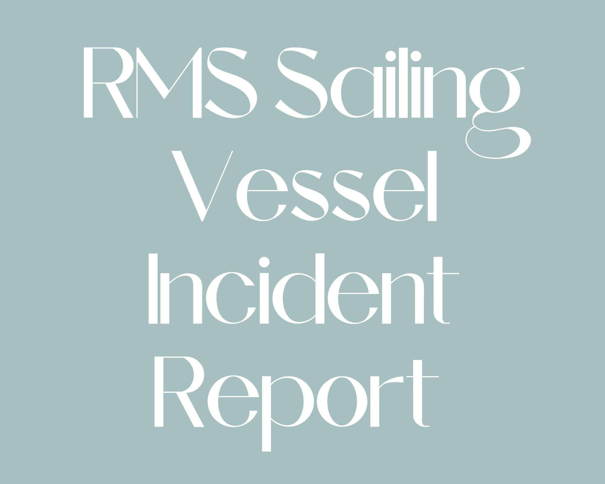 RMS Sailing Vessel Incident Report